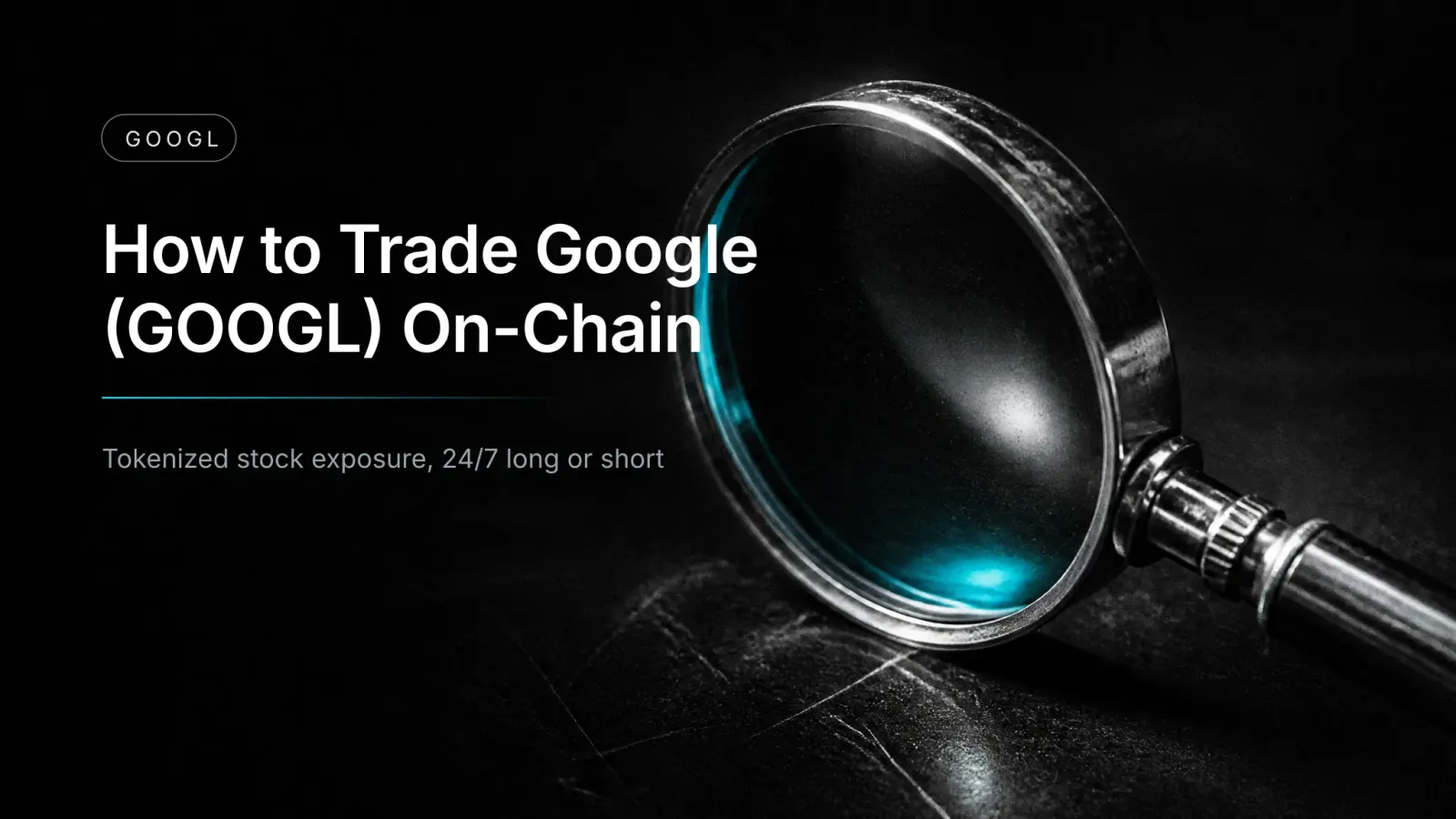 How to Trade Google (GOOGL) Price Exposure On-Chain (2026)